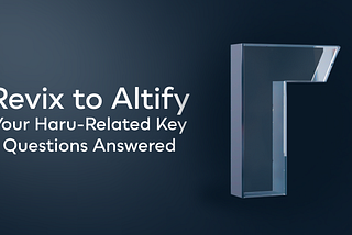 Revix to Altify | Your Haru-Related Key Questions Answered