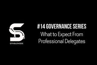 What to expect from Professional Delegates