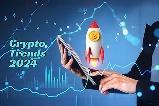 Cryptocurrency Trends 2024: The Ever-Evolving Landscape of Digital Money & Investments