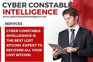 BITCOIN RECOVERY EXPERT RECOMMEND CYBER CONSTABLE INTELLIGENCE