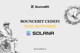 BounceBit Goes Live on Solana: Bringing Institutional Strategies to the Fastest Growing Blockchain