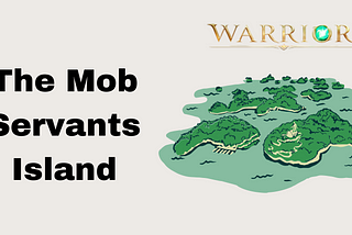 Warrior Game: The Mob Servants Island