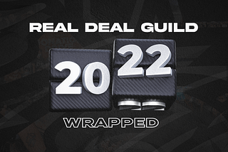 Real Deal Guild 2022 Wrapped