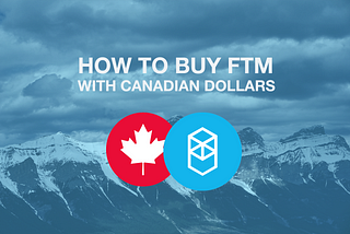How to buy Fantom ($FTM) with Canadian Dollars