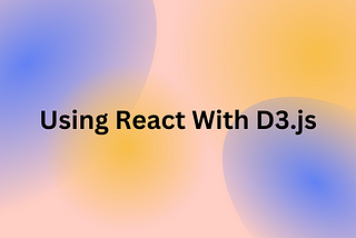 Using React With D3.js — Around React