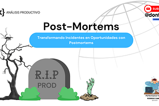Post-Mortems. Transformando Incidentes en Oportunidades con Postmortems