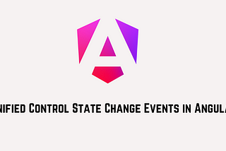 Unified Control State Change Events in Angular