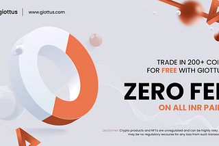 Giottus Spearheads Crypto Accessibility in India with Zero-Fee Trading for All Customers