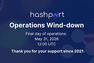 The Final Chapter: hashport to Wind Down Operations on May 31, 2026 [12:00 UTC]
