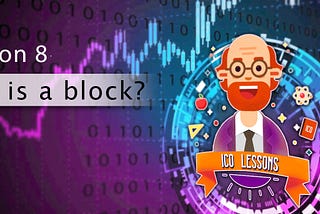 ✅ Lesson 8| What is a block?