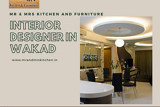 Interior design of Mr & Mrs. Kitchen and Furniture Interior designer,home decorator and modular Kitchen manufacturer in Wakad