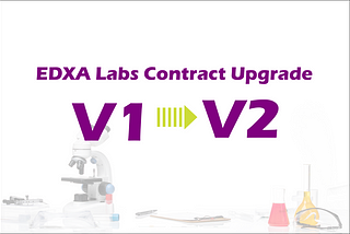 EDXA Labs Migration/Upgrade from v1 to v2 contract.
