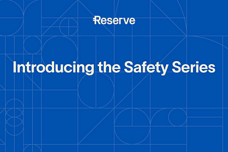 Introducing the Safety Series