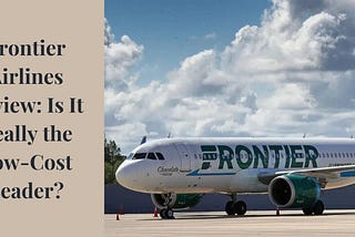 Frontier Airlines Review: Is It Really the Low-Cost Leader?