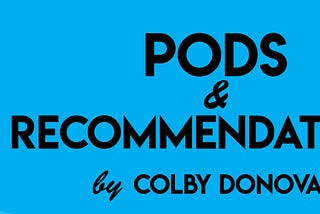 Pods & Recs: No. 188