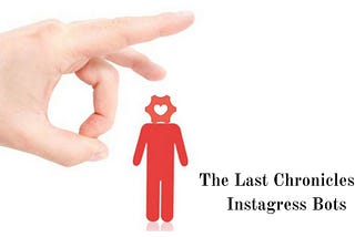 The Last Chronicles of Instagress