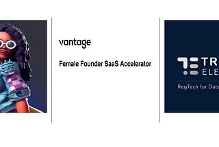 TrustElevate Selected for Vantage’s Female Founder SaaS Accelerator