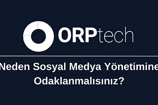 Neden Sosyal Medya Yönetimine Odaklanmalısınız?