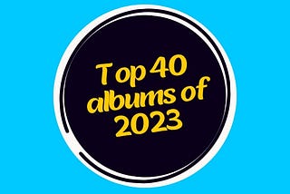 KC’s Top 40 albums of 2023