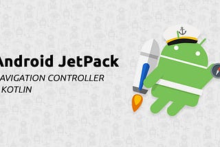 How to work with Navigation Controller in android with Kotlin.(Part-2)