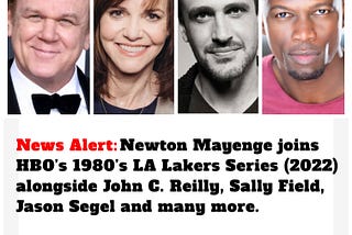 Newton Mayenge has been cast to play NBA Legend, Jim Chones, in Adam Mckay’s Los Angeles Lakers HBO…