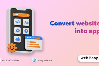 Why You Should Business Consider to convert website into app