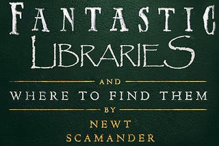 Fantastic libraries and where to find them