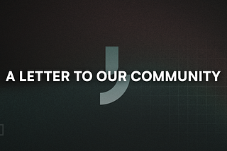 A LETTER TO OUR COMMUNITY