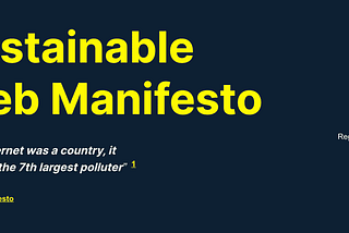 If the internet was a country, it would be the 7th largest polluter. Sign the Sustainable Web Manifesto.