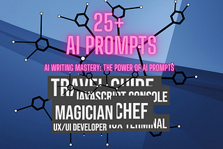 Become a ChatGPT Master with this 25+ AI Prompts