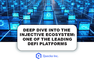 Deep Dive into the Injective Ecosystem: One of the leading DeFi Platforms