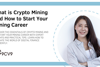 What is Crypto Mining and How to Start Your Mining Career