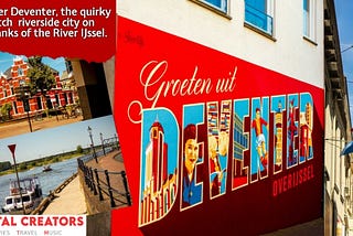 Discover Deventer, the quirky riverside city in the heart of the Netherlands
