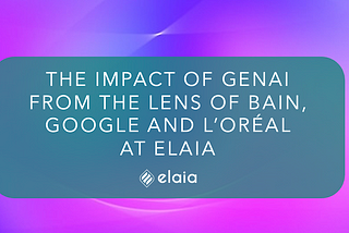 The Impact of GenAI from the lens of Bain, Google and L’Oréal at Elaia