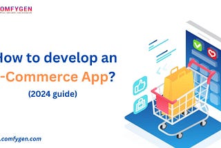 How to develop an e-commerce app? (2024 guide)