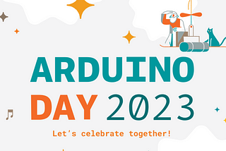 Celebrating World Arduino Day 2023 -10th Edition!