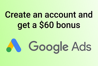 How to create a Google Ads account in 2021 and get a $60 bonus