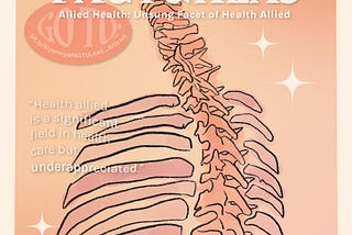 Illustration of the vertebral column and the ribcage, including the text “ “The backbone workforce of health care” and “Health allied is a significant field in health care but under appreciated.”