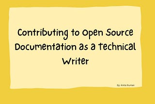 Contributing to Open Source Documentation as a Technical Writer