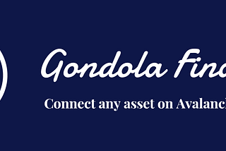 Gondola Finance — connect any asset on Avalanche