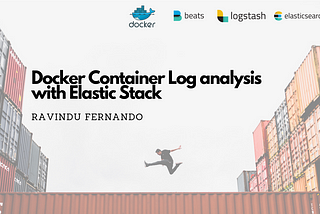 How to simplify Docker container log analysis with Elastic Stack