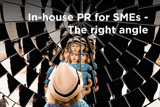 Public Relations for SMEs — Doing PR inhouse — Part 2: Finding the Right Angle
