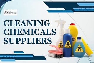 What are the most important factors to consider when choosing a supplier for cleaning chemicals?