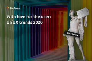 With love for the user: UI/UX trends 2020