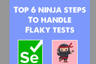 The Selenium Samurai Dispatch: Mastering Flaky Tests with Ninja Precision 🥷