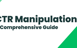 CTR Manipulation: A Comprehensive Guide