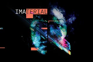 IMATERIAL
A perspective on the Metaverse.