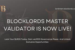 BLOCKLORDS MASTER VALIDATOR IS LIVE!