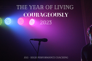 The Year of Living Courageously