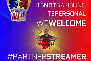 Personal Wager Sponsored Streamer: Sergeant Supe